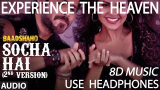 &quot;Socha Hai(second version)&quot; - Baadshaho || 8D MUSIC || USE HEADPHONES || SURROUND SOUND