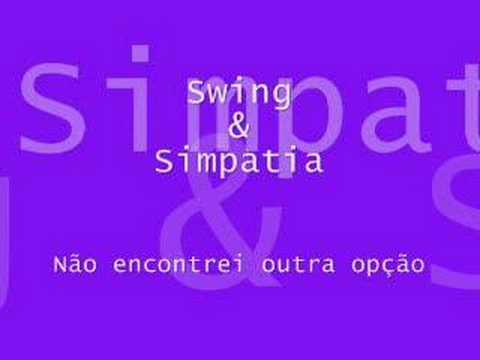 Swing & Simpatia - Não encontrei outra opção