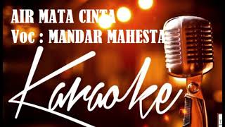 Download lagu AIR MATA CINTA Voc : Mandar Mahesta KARAOKE NO VOCAL mp3