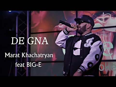 Marat Khachatryan & BIG-E -  DE GNA
