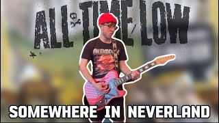 All Time Low - Somewhere In Neverland - [Guitar Cover]