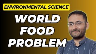 World Food Problem | Environmental Science | Factors | Sources | Solutions | Short note