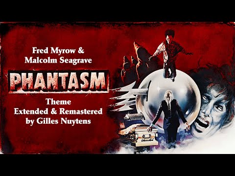 Fred Myrow & Malcolm Seagrave - Phantasm - Theme [Extended & Remastered by Gilles Nuytens]