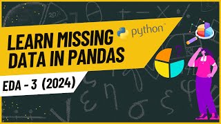 Learn Data Cleaning, Missing Data in Pandas -  EDA 3
