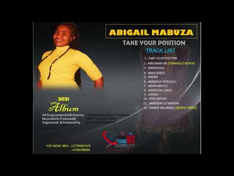 ABIGAIL MABUZA - MAMAZALA- #3"Take your position Album"-pro by Dj sly +27799567474 TRUE TUNE RECORDS