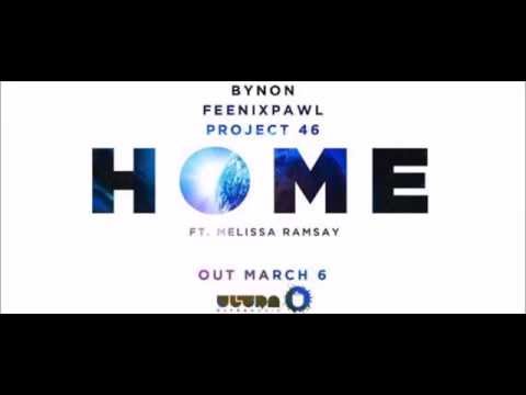 BYNON, Feenixpawl & Project 46 feat. Melissa Ramsay - Home (Original Mix)
