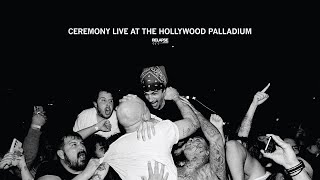 CEREMONY - Live at the Hollywood Palladium [FULL ALBUM STREAM]