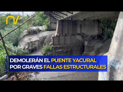 ¡ALERTA VIAL! Ministra Jacqueline Faría anuncia demolición controlada del puente Yacural en Lara