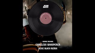 George Michael - Careless Whisperer (Jesse Bloch Remix)