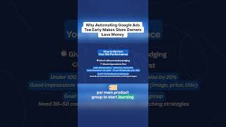 Why Automating Google Ads Too Early Makes Store Owners Lose Money