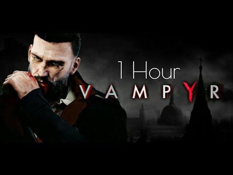 Vampyr: First Hour of Gameplay