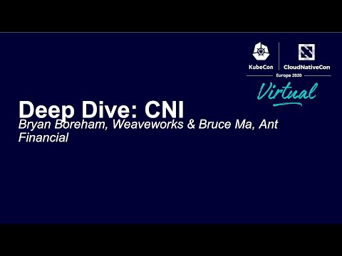 Deep Dive: CNI - Bryan Boreham, Weaveworks & Bruce Ma, Ant Financial