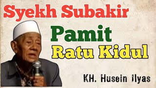 Download lagu Syekh Subakir pamit ratu Kidul | KH Husein Ilyas Mojokerto mp3