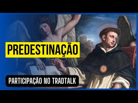 Predestinação - Molinismo VS Tomismo | Carlos Nougué no TradTalk Podcast
