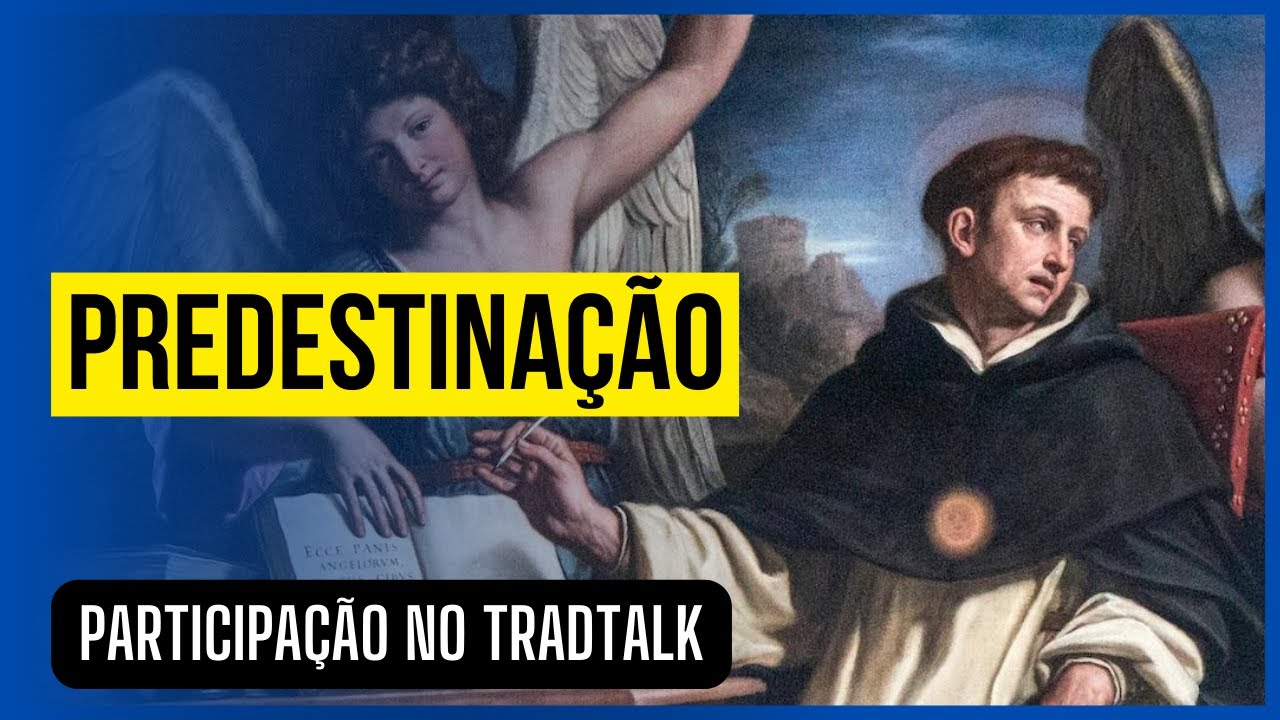 Predestinação - Molinismo VS Tomismo | Carlos Nougué no TradTalk Podcast