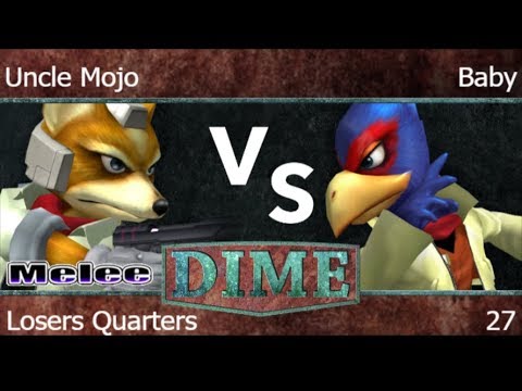 DIME 27 - FX | Uncle Mojo (Fox) vs Baby (Falco) Losers Quarters - Melee