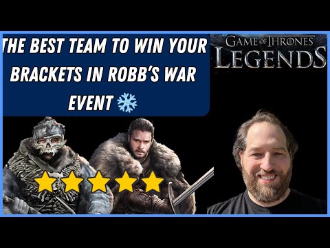 Game Of Thrones Legends | BEST TEAM FOR ROBB’S WAR EVENT (UPDATED) WIN YOUR BRACKETS TODAY! 🏆