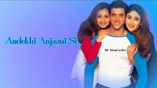 Download lagu Andekhi anjani si song with lyrics// mujhse dosti karoge// ( lyrics ) #uditnarayan #latamangeshkar  mp3