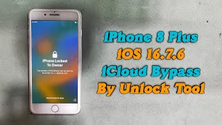 iPhone 8 Plus Bypass iOS 16.7.6 iCloud Hello Screen Bypass By Unlock Tool Same Method 8 8 Plus X