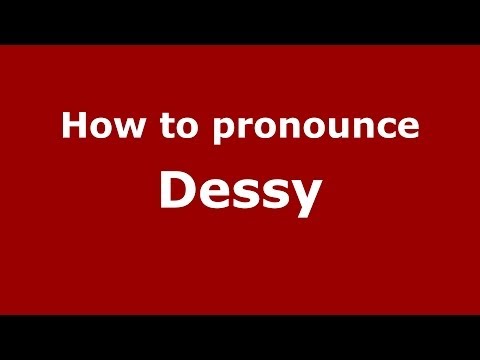How to pronounce Dessy
