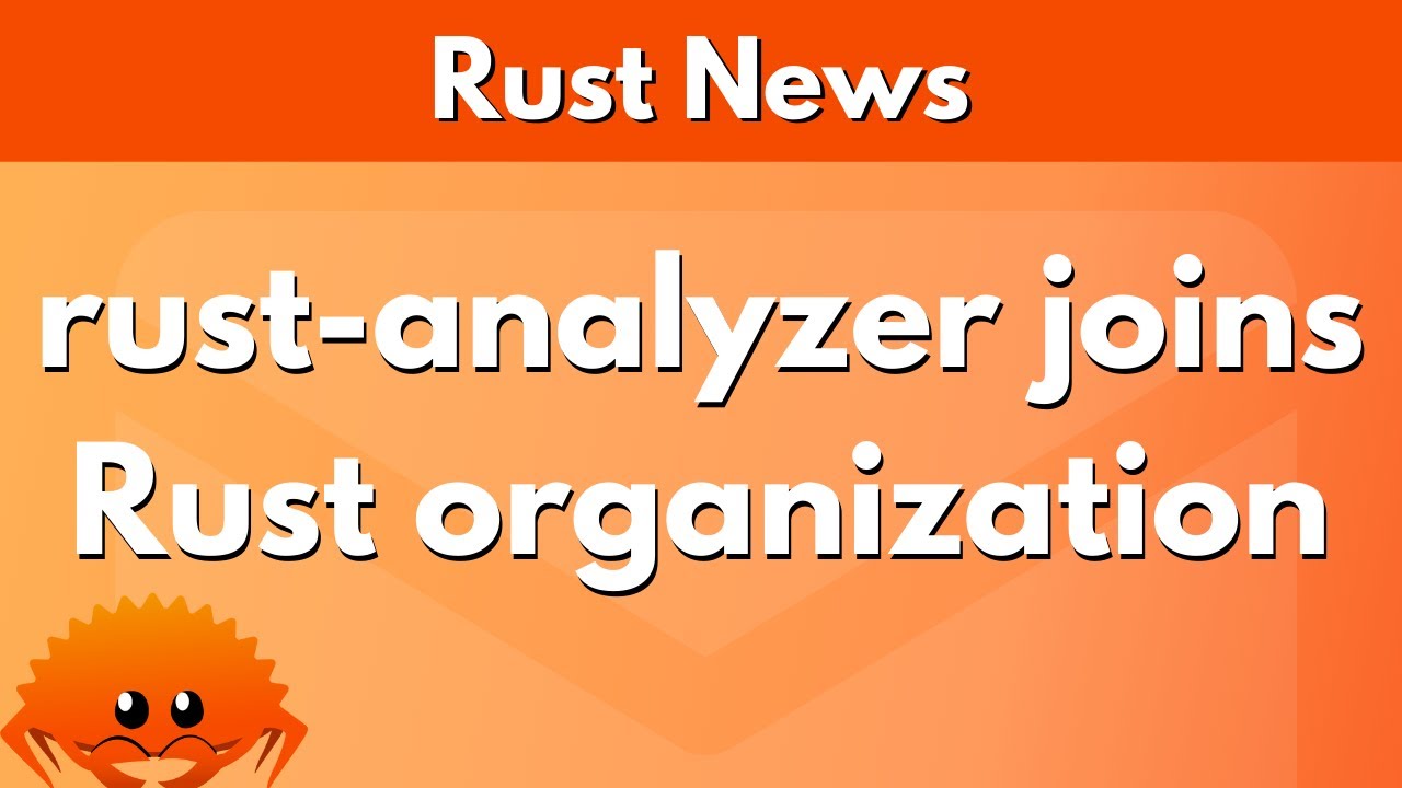 rust-analyzer Joins Rust Organization