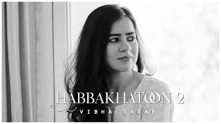 Habbakhatoon 2  Vibha Saraf