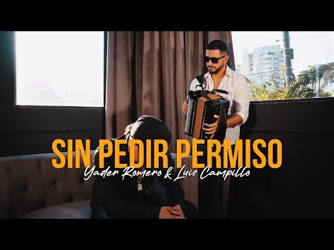Sin Pedir Permiso - Yader Romero & Luis Campillo (Video Oficial)