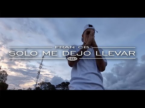 FRAN CB - "Solo me dejo llevar"  (VIDEOCLIP OFFICIAL)