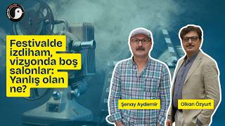 Festivalde izdiham, vizyonda boş salonlar: Yanlış olan ne?