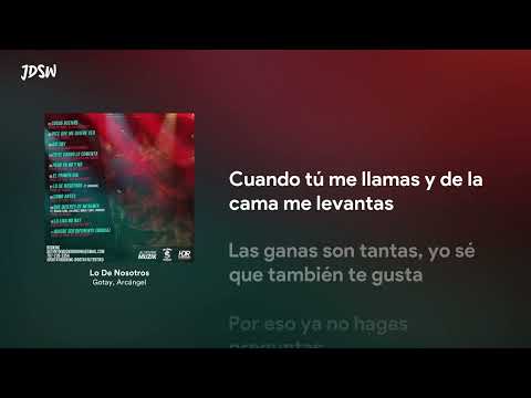 Lo De Nosotros - Gotay, Arcángel [Letra / Lyrics]