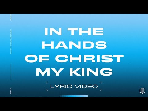 Thumbnail for In The Hands Of Christ My King video