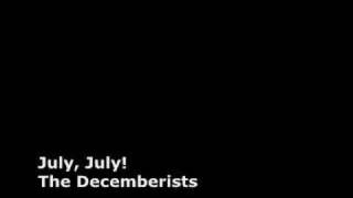 The Decemberists - July, July!