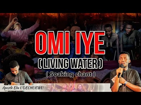 Omi Iye (Living Water) || Apostle Edu Udechukwu #praywithapostleedu #chant #omiiye #24hourswithjesus