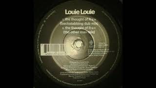Louie Louie - The Thought Of It (Backstabbing Dub Mix)