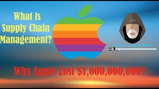 What's Supply Chain? and why APPLE lost $1 Billion?