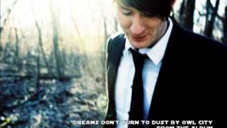 Owl City: Dreams Don't Turn To Dust from All Things Bright And Beautiful