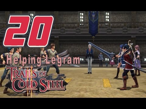 LoH: Trails of Cold Steel II Playthrough - Ep 20: Helping Legram [12/9]
