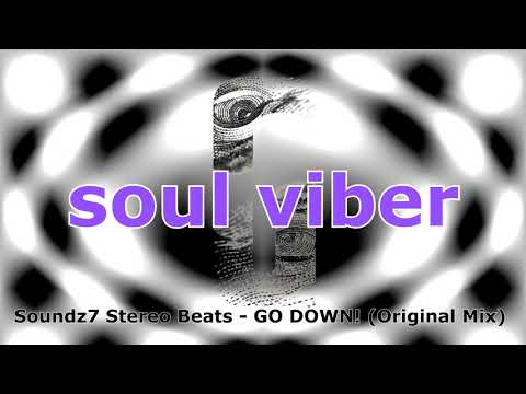 Soundz7, Stereo Beats - GO DOWN! (Original Mix)