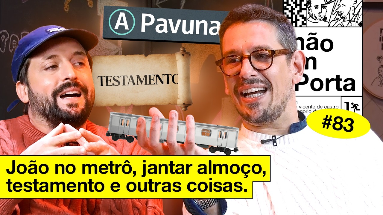 JOÃO NO METRÔ, JANTAR ALMOÇO, TESTAMENTO E OUTRAS COISAS | NÃO IMPORTA #83