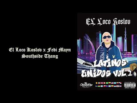 EL Loco Koslov - SouthSide Thang (Feat. TooLaid & Nika)
