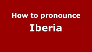 How to pronounce Iberia