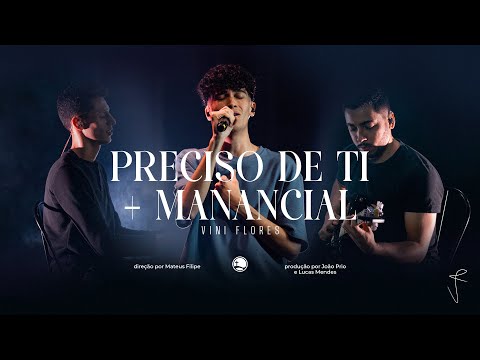 Vini Flores - Preciso de Ti | Manancial (Cover)