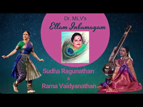 Ellam Inba mayam - the evergreen number brought to you by Sudha Ragunathan and Rama Vaidyanathan