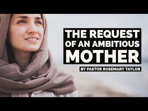 The Request Of An Ambitious Mother