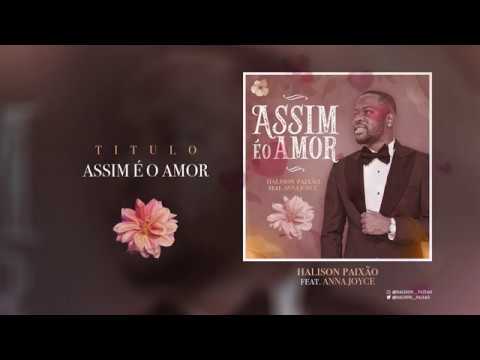 Halison Paixão feat. Anna Joyce - Assim É O Amor