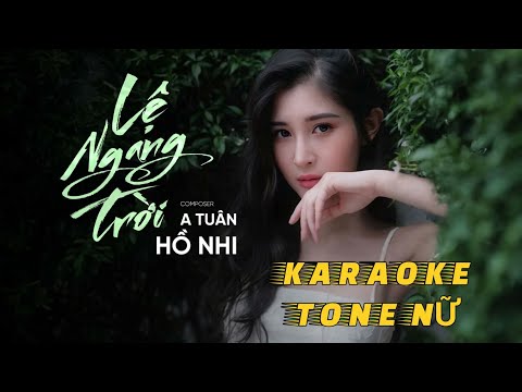 KARAOKE LỆ NGANG TRỜI TONE NỮ | HỒ NHI x A TUÂN | BEAT GỐC KHÔNG BÈ | HTEAM MEDIA