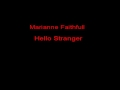 Marianne Faithfull Hello Stranger + Lyrics