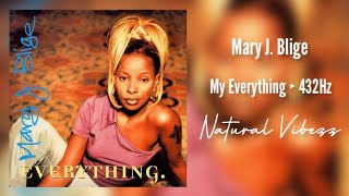 (432Hz) Mary J. Blige - Everything