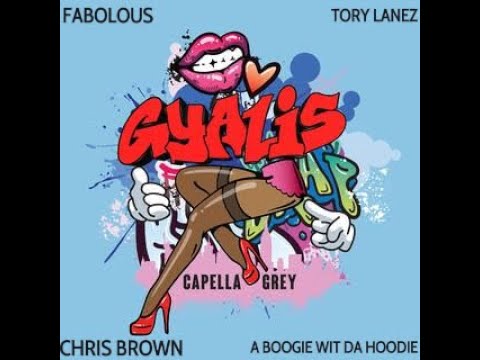 Capella Grey Feat. Fabolous, Tory Lanez, Chris Brown & A Boogie Wit Da Hoodie - Gyalis (Remix)