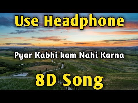 Pyar Kabhi Kam Nahi Karna 🎧 8D Song 🎧 | Music Live-India